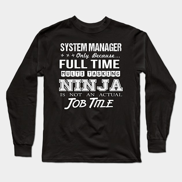 System Manager T Shirt - Superpower Gift Item Tee Long Sleeve T-Shirt by Cosimiaart